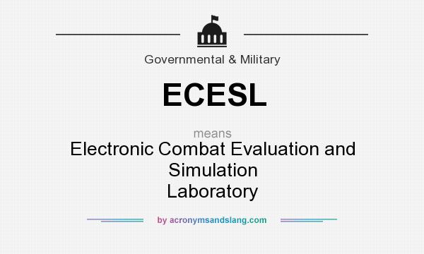 What does ECESL mean? It stands for Electronic Combat Evaluation and Simulation Laboratory