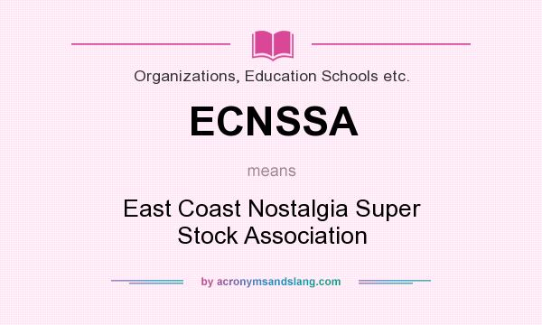What does ECNSSA mean? It stands for East Coast Nostalgia Super Stock Association