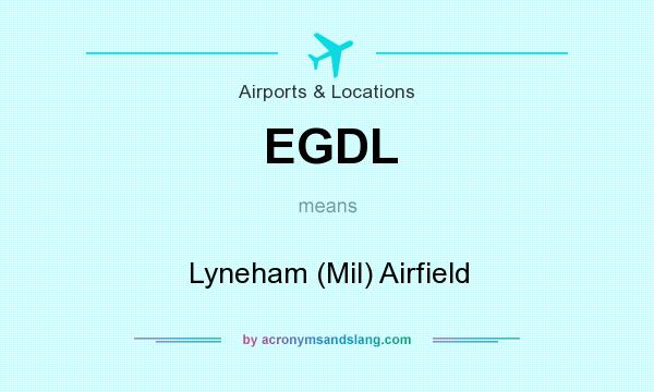 What does EGDL mean? It stands for Lyneham (Mil) Airfield