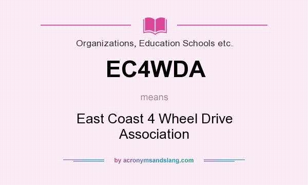 What does EC4WDA mean? It stands for East Coast 4 Wheel Drive Association