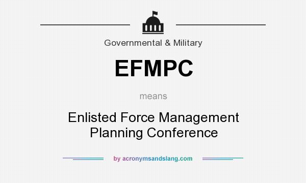 What does EFMPC mean? It stands for Enlisted Force Management Planning Conference