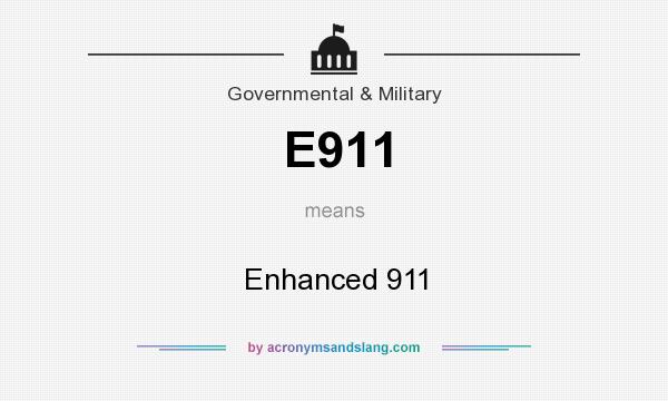 What does E911 mean? It stands for Enhanced 911