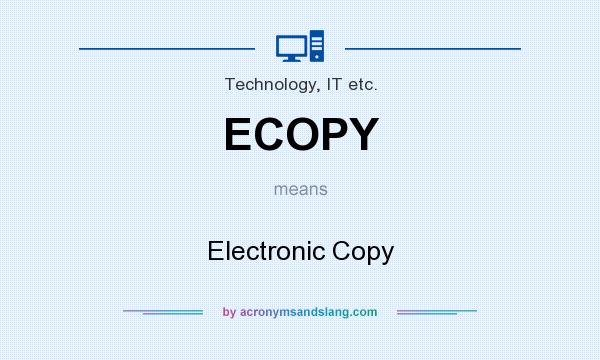 What Does ECOPY Mean Definition Of ECOPY ECOPY Stands For 