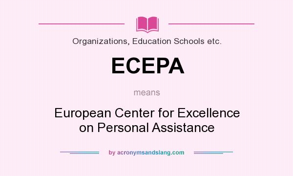 What does ECEPA mean? It stands for European Center for Excellence on Personal Assistance