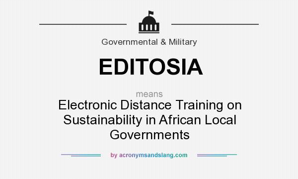 What does EDITOSIA mean? It stands for Electronic Distance Training on Sustainability in African Local Governments