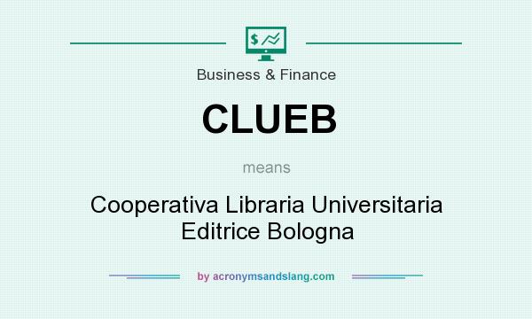 What does CLUEB mean? It stands for Cooperativa Libraria Universitaria Editrice Bologna