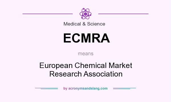 What does ECMRA mean? It stands for European Chemical Market Research Association