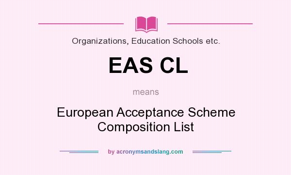 What does EAS CL mean? It stands for European Acceptance Scheme Composition List
