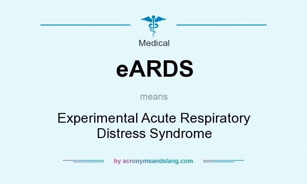 What does eARDS mean? It stands for Experimental Acute Respiratory Distress Syndrome