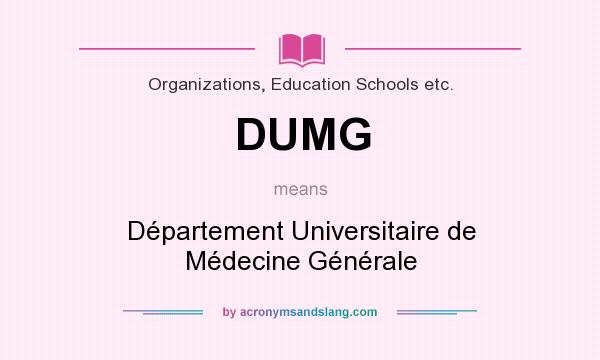 What does DUMG mean? It stands for Département Universitaire de Médecine Générale