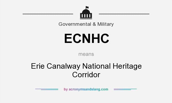 What does ECNHC mean? It stands for Erie Canalway National Heritage Corridor