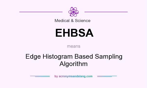 What does EHBSA mean? It stands for Edge Histogram Based Sampling Algorithm