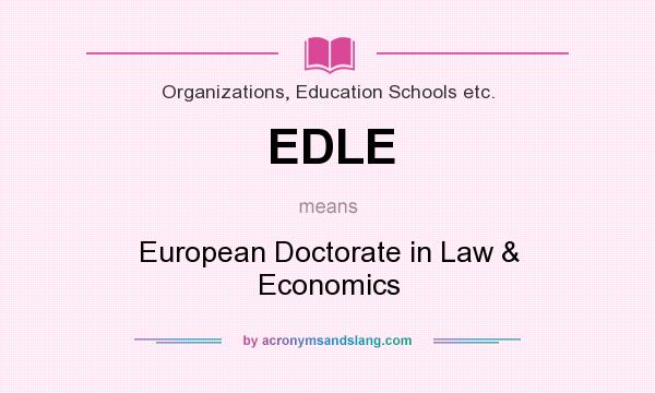 What does EDLE mean? It stands for European Doctorate in Law & Economics
