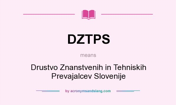 What does DZTPS mean? It stands for Drustvo Znanstvenih in Tehniskih Prevajalcev Slovenije