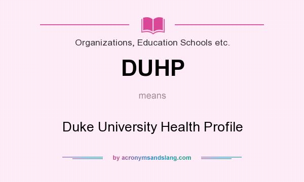 What does DUHP mean? It stands for Duke University Health Profile