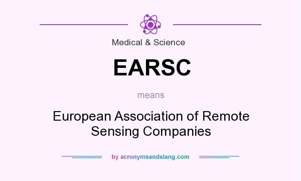 What does EARSC mean? It stands for European Association of Remote Sensing Companies