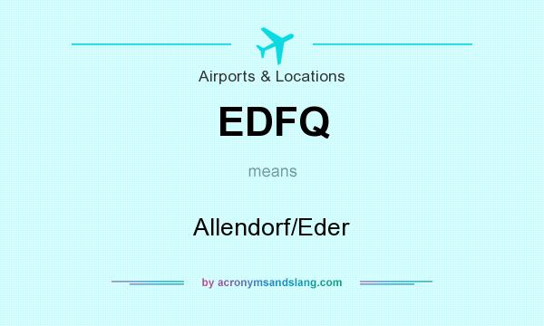 What does EDFQ mean? It stands for Allendorf/Eder