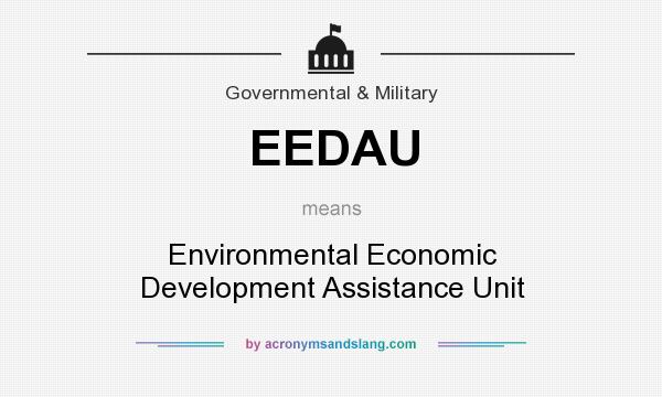What does EEDAU mean? It stands for Environmental Economic Development Assistance Unit