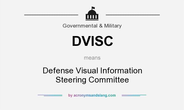 What does DVISC mean? It stands for Defense Visual Information Steering Committee