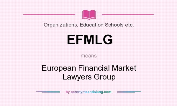 What does EFMLG mean? It stands for European Financial Market Lawyers Group