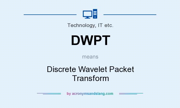What does DWPT mean? It stands for Discrete Wavelet Packet Transform