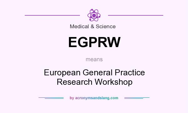 What does EGPRW mean? It stands for European General Practice Research Workshop