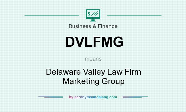 What does DVLFMG mean? It stands for Delaware Valley Law Firm Marketing Group