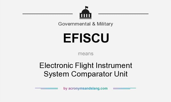 What does EFISCU mean? It stands for Electronic Flight Instrument System Comparator Unit