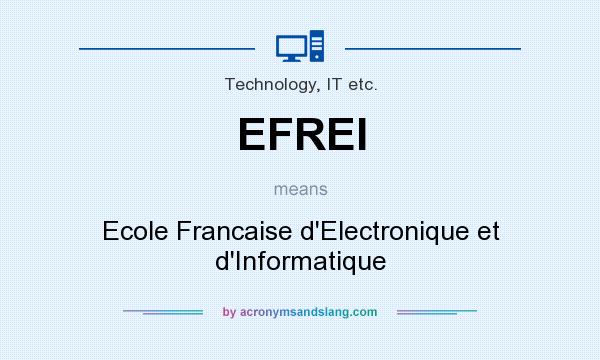 What does EFREI mean? It stands for Ecole Francaise d`Electronique et d`Informatique