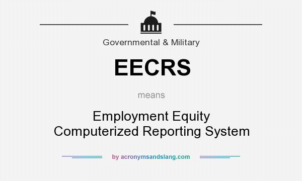 What does EECRS mean? It stands for Employment Equity Computerized Reporting System
