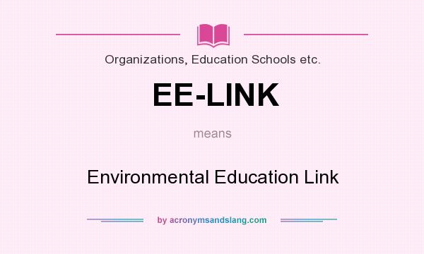 What does EE-LINK mean? It stands for Environmental Education Link