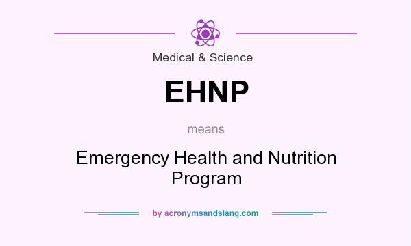 What does EHNP mean? It stands for Emergency Health and Nutrition Program