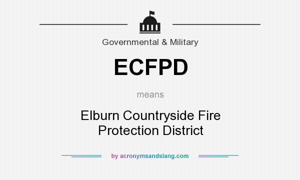 What does ECFPD mean? It stands for Elburn Countryside Fire Protection District