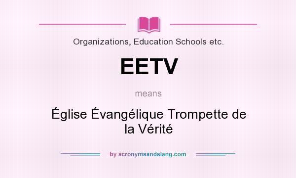 What does EETV mean? It stands for Église Évangélique Trompette de la Vérité