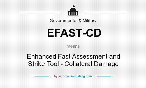 What does EFAST-CD mean? It stands for Enhanced Fast Assessment and Strike Tool - Collateral Damage