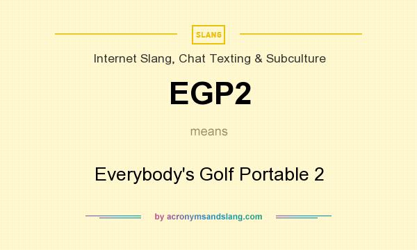 What does EGP2 mean? It stands for Everybody`s Golf Portable 2
