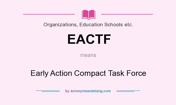 What does EACTF mean? It stands for Early Action Compact Task Force