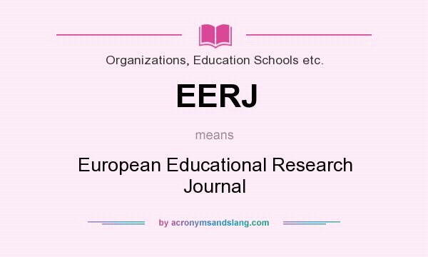 What does EERJ mean? It stands for European Educational Research Journal