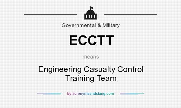 What does ECCTT mean? It stands for Engineering Casualty Control Training Team