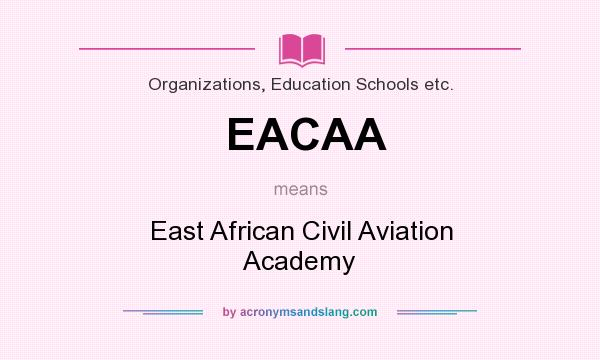 What does EACAA mean? It stands for East African Civil Aviation Academy