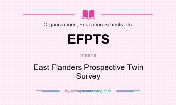 What does EFPTS mean? It stands for East Flanders Prospective Twin Survey