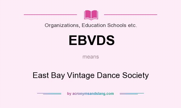 What does EBVDS mean? It stands for East Bay Vintage Dance Society