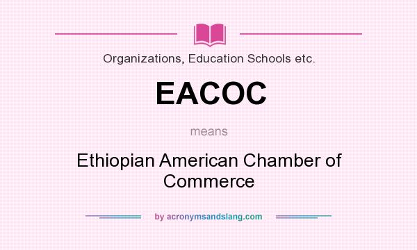 What does EACOC mean? It stands for Ethiopian American Chamber of Commerce