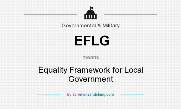 What does EFLG mean? It stands for Equality Framework for Local Government