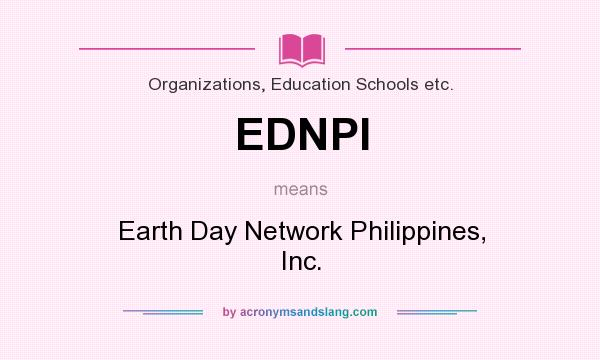 What does EDNPI mean? It stands for Earth Day Network Philippines, Inc.