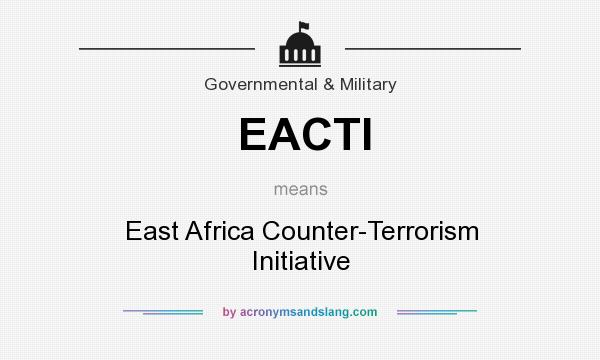 What does EACTI mean? It stands for East Africa Counter-Terrorism Initiative