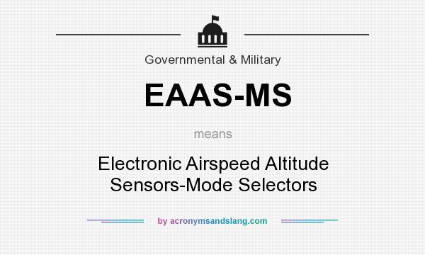 What does EAAS-MS mean? It stands for Electronic Airspeed Altitude Sensors-Mode Selectors
