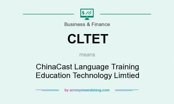 What does CLTET mean? It stands for ChinaCast Language Training Education Technology Limtied