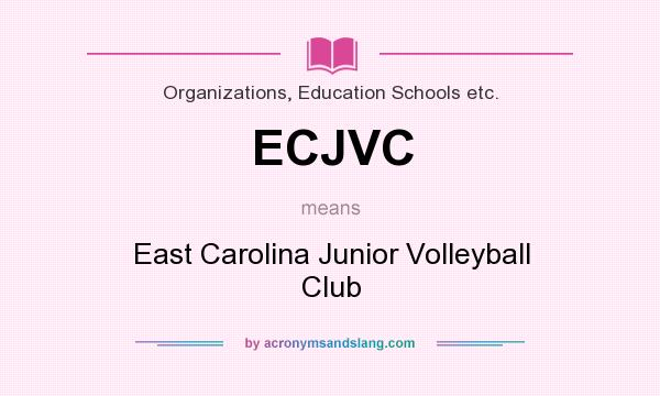 What does ECJVC mean? It stands for East Carolina Junior Volleyball Club