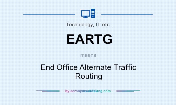 What does EARTG mean? It stands for End Office Alternate Traffic Routing